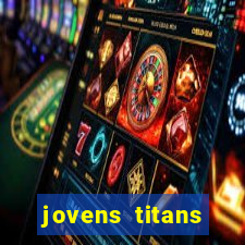 jovens titans cavando fortunas